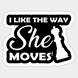 Chess - I like the way she moves Sticker